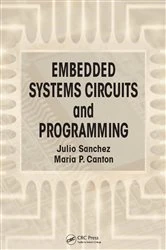 Book cover of Embedded Systems Circuits and Programming by Julio Sanchez