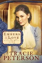 Book cover of Embers of Love (Striking a Match Book #1) by Tracie Peterson