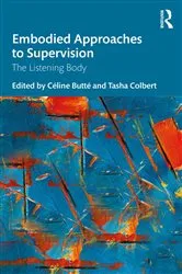 Book cover of Embodied Approaches to Supervision by Céline Butté