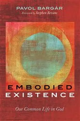 Book cover of Embodied Existence by Pavol Bargár