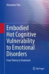 Book cover of Embodied Hot Cognitive Vulnerability to Emotional Disorders​ by Alexandru Tiba