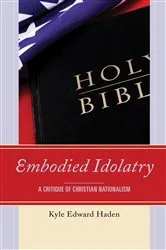 Book cover of Embodied Idolatry by Kyle Edward Haden