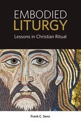 Book cover of Embodied Liturgy by Frank C. Senn