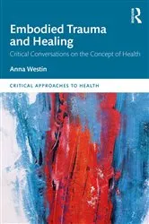 Book cover of Embodied Trauma and Healing by Anna Westin