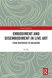 Book cover of Embodiment and Disembodiment in Live Art by Ke Shi