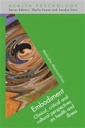 Book cover of Embodiment: Clinical, Critical and Cultural Perspectives on Health and Illness by Malcolm MacLachlan