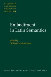 Book cover of Embodiment in Latin Semantics by William Michael Short