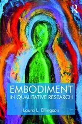 Book cover of Embodiment in Qualitative Research by Laura L. Ellingson