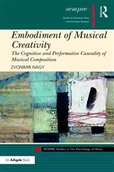 Book cover of Embodiment of Musical Creativity by Zvonimir Nagy