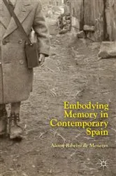 Book cover of Embodying Memory in Contemporary Spain by Kenneth A. Loparo