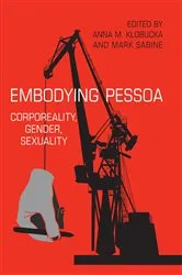 Book cover of Embodying Pessoa by Anna Klobucka