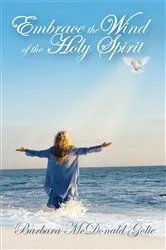 Book cover of Embrace the Wind of the Holy Spirit by Barbara McDonald Golie