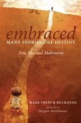 Book cover of Embraced: Many Stories, One Destiny by Mark French Buchanan
