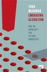 Book cover of Embracing Alienation by Todd Mcgowan
