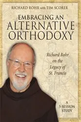 Book cover of Embracing an Alternative Orthodoxy Participant's Workbook by Richard Rohr