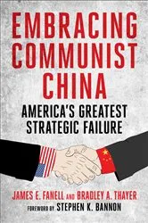 Book cover of Embracing Communist China by James Fanell