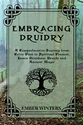 Book cover of Embracing Druidry by Ember Winters