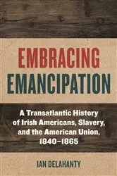 Book cover of Embracing Emancipation by Ian Delahanty