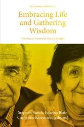 Book cover of Embracing Life and Gathering Wisdom by Stephen Smith