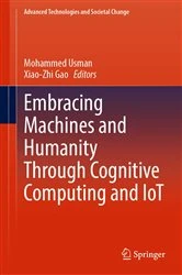 Book cover of Embracing Machines and Humanity Through Cognitive Computing and IoT by Mohammed Usman