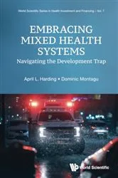 Book cover of Embracing Mixed Health Systems: Navigating The Development Trap by April L Harding