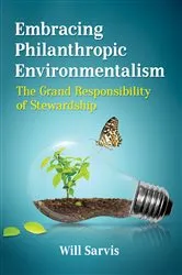 Book cover of Embracing Philanthropic Environmentalism by Will Sarvis
