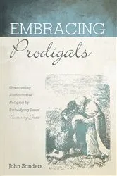 Book cover of Embracing Prodigals by John Sanders