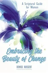 Book cover of Embracing the Beauty of Change by Denise Bossert