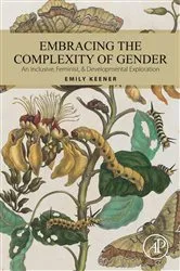 Book cover of Embracing the Complexity of Gender by Emily Keener PhD
