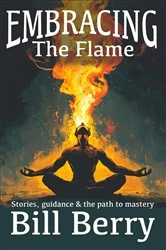 Book cover of Embracing the Flame by Bill Berry