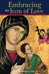 Book cover of Embracing the Icon of Love by Korn, Br. Daniel, CSsR