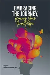 Book cover of Embracing The Journey, Knowing Your Inner Hippie by Phyllis DeLaricheliere