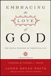 Book cover of Embracing the Love of God by James Bryan Smith