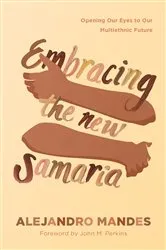 Book cover of Embracing the New Samaria by Alejandro Mandes