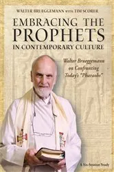 Book cover of Embracing the Prophets in Contemporary Culture Participant's Workbook by Walter Bruggemann
