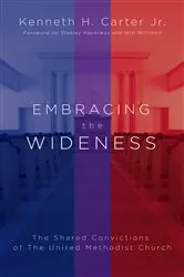 Book cover of Embracing the Wideness by William H. Willimon