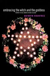 Book cover of Embracing the Witch and the Goddess by Kathryn Rountree