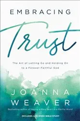Book cover of Embracing Trust by Joanna Weaver