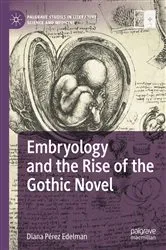 Book cover of Embryology and the Rise of the Gothic Novel by Diana  Pérez Edelman