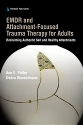 Book cover of EMDR and Attachment-Focused Trauma Therapy for Adults by Ann E. Potter