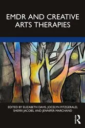 Book cover of EMDR and Creative Arts Therapies by Elizabeth Davis
