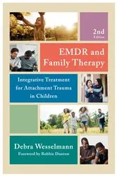 Book cover of EMDR and Family Therapy: Integrative Treatment for Attachment Trauma in Children (Second) (2nd ed.) by Debra Wesselmann