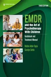 Book cover of EMDR and the Art of Psychotherapy With Children (3rd ed.) by Robbie Adler-Tapia