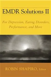 Book cover of EMDR Solutions II: For Depression, Eating Disorders, Performance, and More by Robin Shapiro
