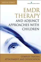 Book cover of EMDR Therapy and Adjunct Approaches with Children by Ana Gomez