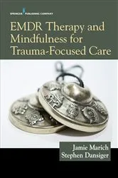 Book cover of EMDR Therapy and Mindfulness for Trauma-Focused Care by Jamie Marich