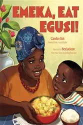 Book cover of Emeka, Eat Egusi! by Candice Iloh
