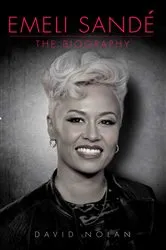 Book cover of Emeli Sande - The Biography by David Nolan