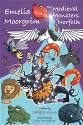 Book cover of Emelia Moorgrim and the Medieval Monsters of Norfolk by Isabelle King