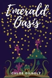 Book cover of Emerald Oasis by Chloe Gilholy